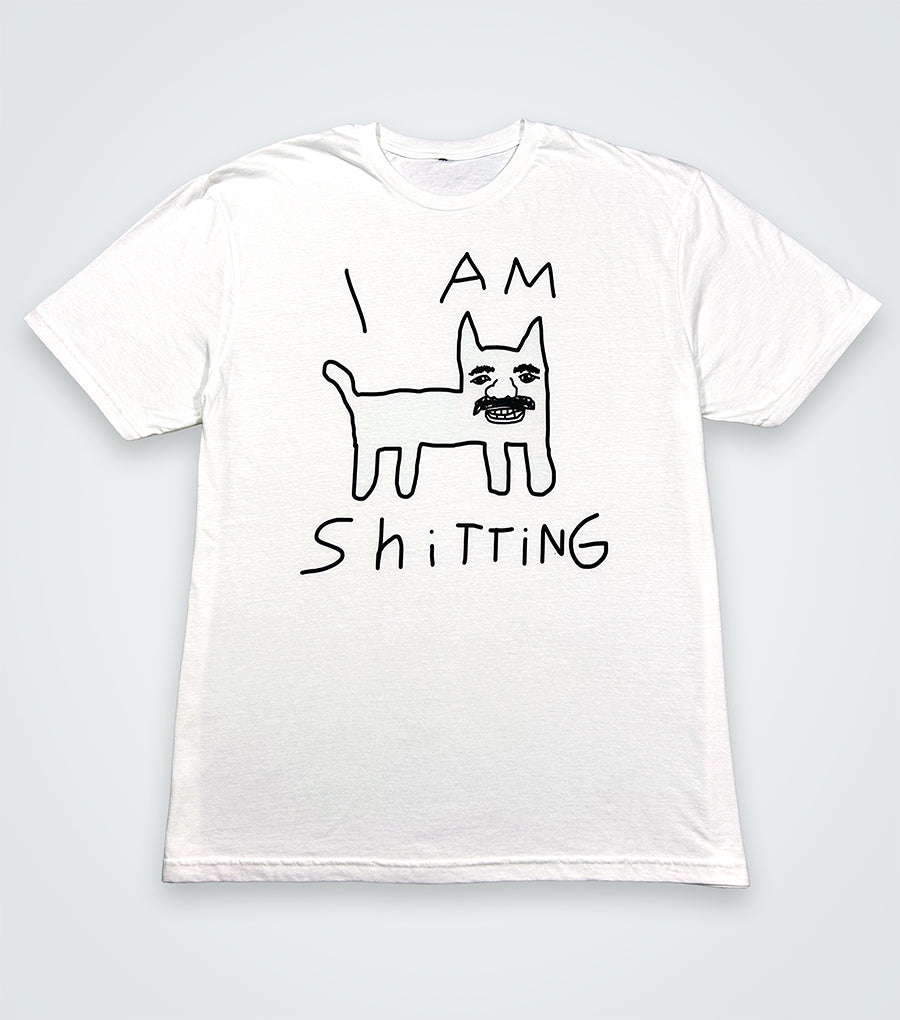 I AM SHITTING