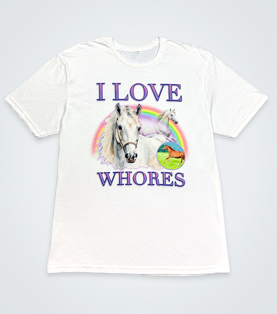 I Love Whores Shirt